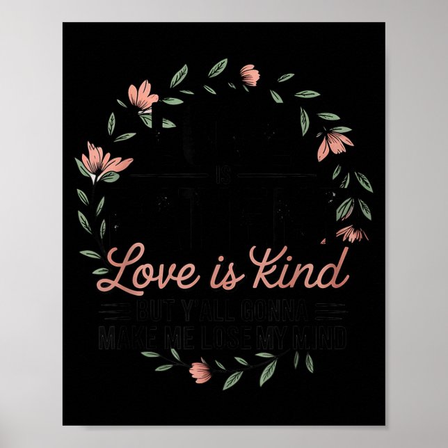 Poster Love Is Patient Love Is Kind But Y'all Gonna Make  (Frente)