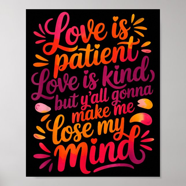 Poster Love Is Patient Love Is Kind But Y'all Gonna Make  (Frente)