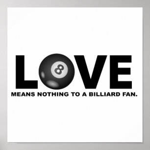 Pôster Love Means Nothing to a Billiard Fan