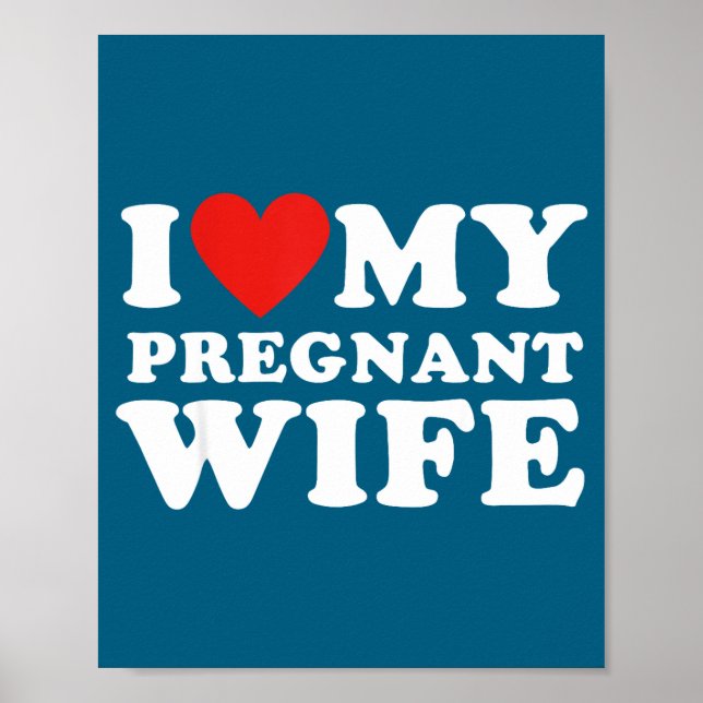 Poster Love My Pregnant Wife, Funny Pregnancy Announcemme (Frente)