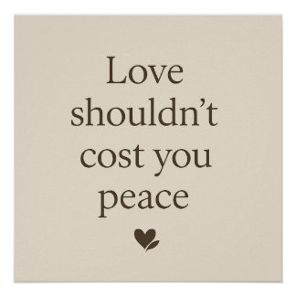Pôster Love Shouldn’t Cost Your Peace – Minimal Quote