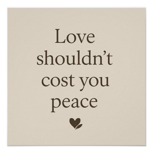 Pôster Love Shouldn’t Cost Your Peace – Minimal Quote (Frente)