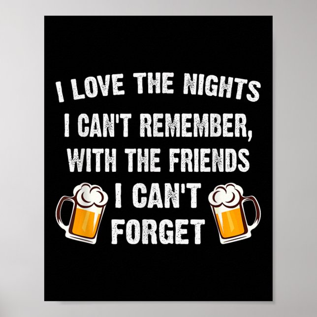 Poster Love The Nights I Can't Remember With Friends I Ca (Frente)