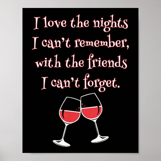 Poster Love The Nights I Can't Remember With Friends I Ca (Frente)