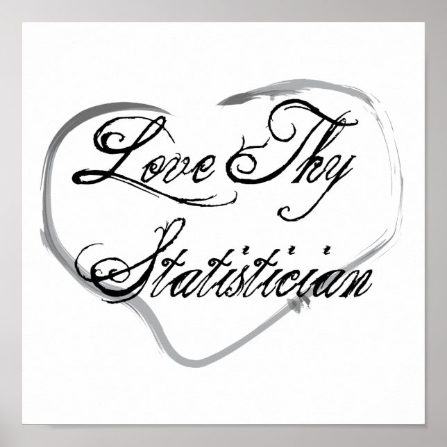 Pôster Love Thy Statistician (Frente)