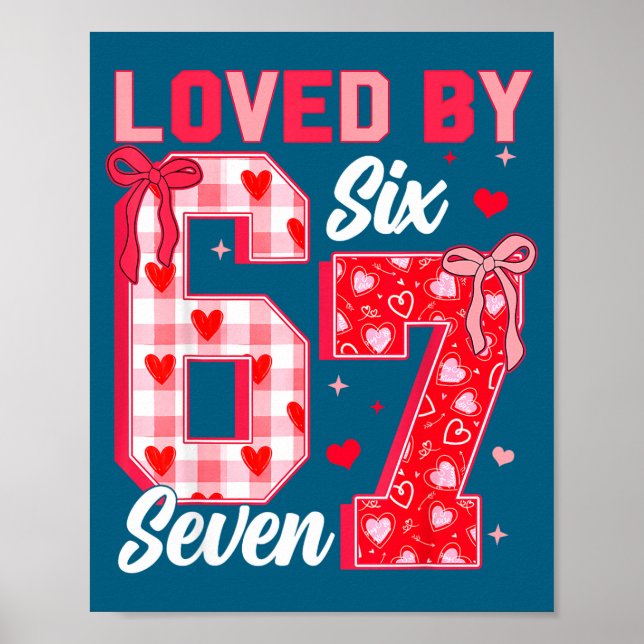 Poster Loved By 67 Valentine Six Seven Meme Hearts 6 7 Wo (Frente)