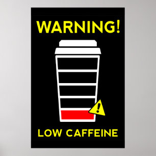 Poster Low Caffeine Low Battery, Coffee poster, black