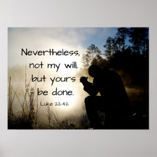 Poster Luke 22:42 Não é minha vontade, mas o seu é feito,