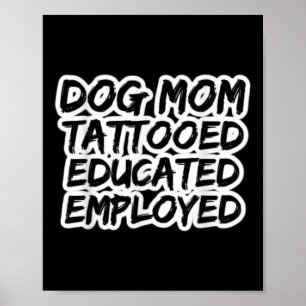 Poster Mãe De Cachorros Tatuados Empregados Educados Tatu