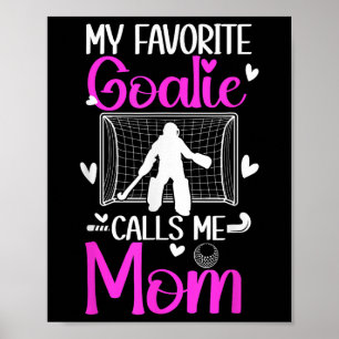 Poster Mãe de Goleiro de Hóquei em Campo de Um Gol de Hóq