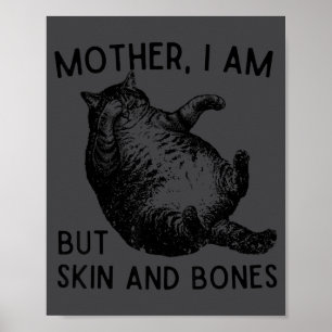Poster Mãe, Eu Sou Apenas Pele E Ossos Gato Engraçado Mãe