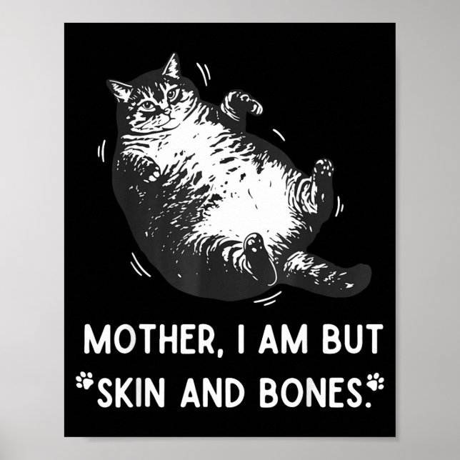 Poster Mãe Gata Eu Sou Apenas Pele E Ossos  (Frente)