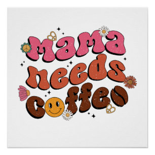 Pôster Mãe Precisa de Café