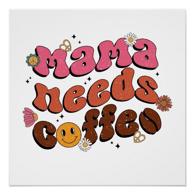 Pôster Mãe Precisa de Café (Frente)