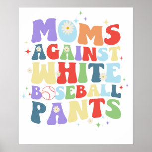 Poster mães contra calças de beisebol brancas.png