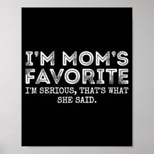 Poster Mães engraçadas filho favorito filha Eu sou o favo