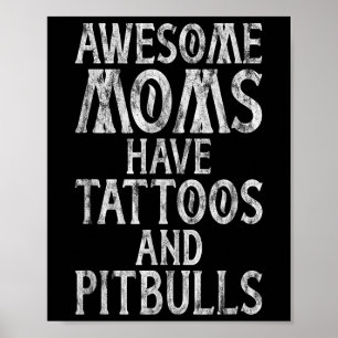 Poster Mães Incríveis Têm Tatuagens E Pitbulls Inclusos M