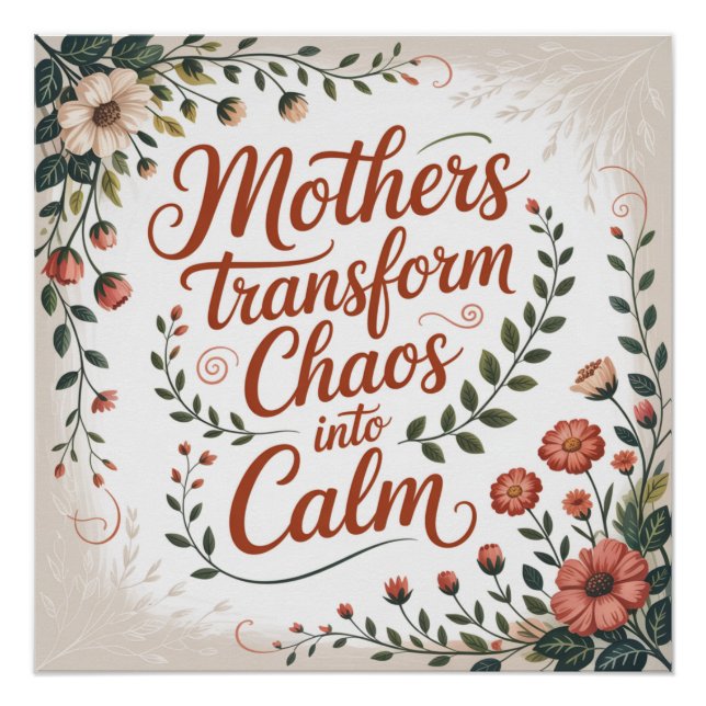 Pôster Mães Transformam o Caos em Calma (Frente)