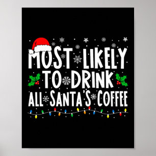 Poster Mais Propenso a Beber Todo o Café do Papai Noel Co