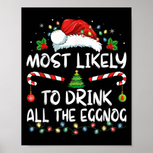 Poster Mais Propenso a Beber Todo o Eggnog Natal Eggn