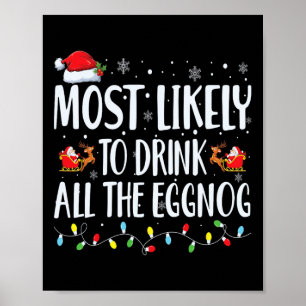 Poster Mais Propenso a Beber Todo o Eggnog Natal Eggnog