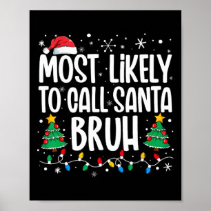 Poster Mais Propenso a Chamar Papai Noel de Bruh Família 