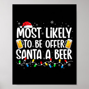Poster Mais Propenso a Oferecer uma Cerveja ao Papai Noel