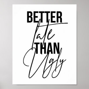 Poster Mais Tarde Que Feia