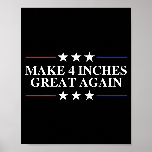 Poster Make 4 Inches Great Again, American Litical Quote  (Frente)