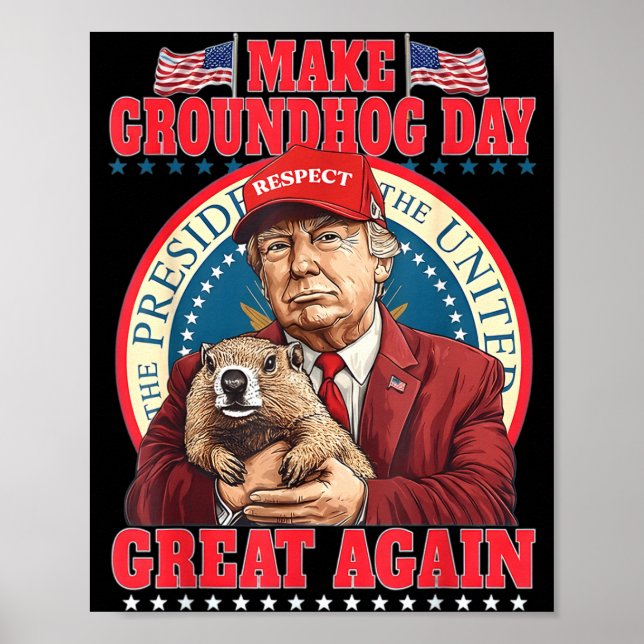 Poster Make Groundhog Day Great Again Funny Trump Holding (Frente)