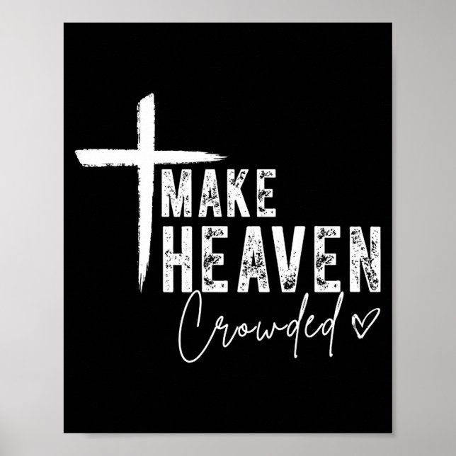 Poster Make Heaven Crowded Christian Faith Design Evangel (Frente)