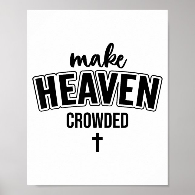 Poster Make Heaven Crowded Christian Sign Jesus Cross God (Frente)