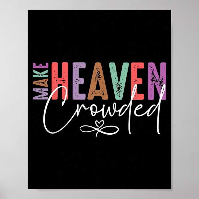 Poster Make Heaven Crowded Faith Tee For Church, Bible Gr (Frente)
