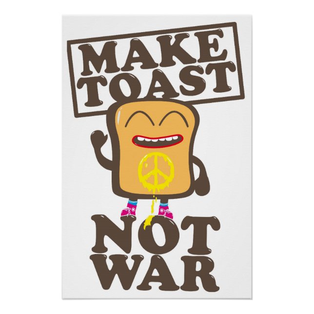 Pôster Make Toast Not War (Frente)