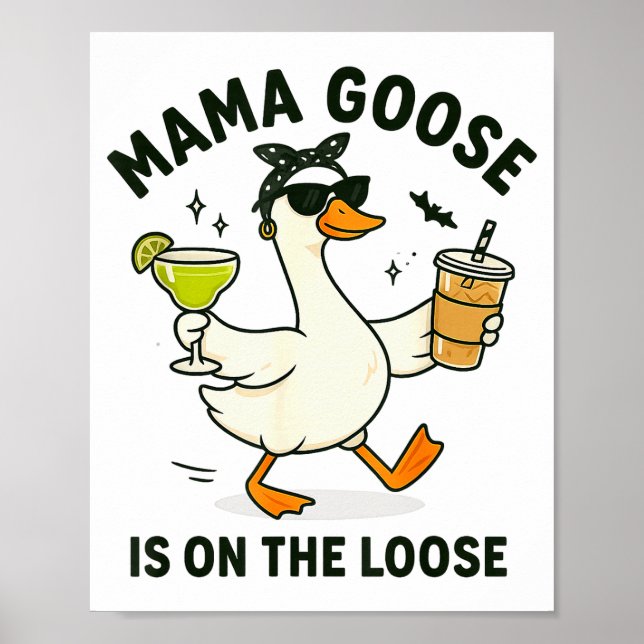 Poster Mama Goose On The Loose Funny Mom Goose Graphic  (Frente)