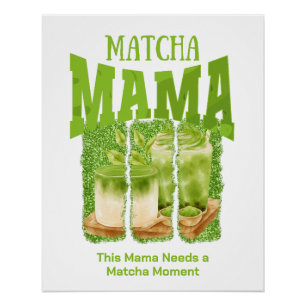 Pôster MAMA MATCHA Chá Verde Brilho Cafecore Matcha Mamãe