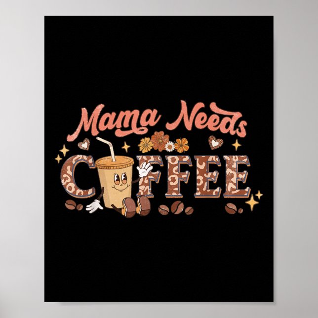 Poster Mama Needs Coffee, Mother's Day Caffeine Lovers  (Frente)
