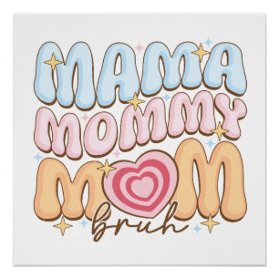 Pôster Mamãe Mamãe Mãe Bruh