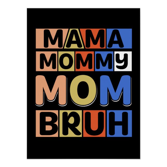 Pôster Mamãe Mamãe Mãe Bruh (Frente)