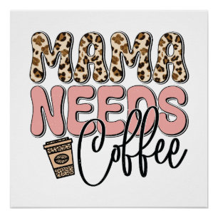 Pôster Mamãe Precisa De Café