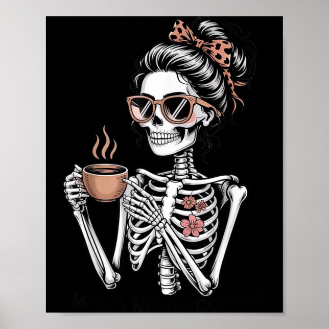 Poster Mamãe Precisa de Café Esqueleto Engraçado Hallowee (Frente)