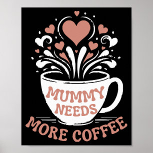 Poster Mamãe Precisa De Mais Café Mamãe Puns Cansados Mãe