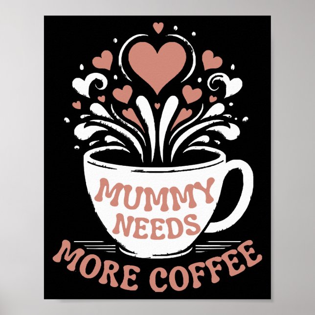 Poster Mamãe Precisa De Mais Café Mamãe Puns Cansados Mãe (Frente)