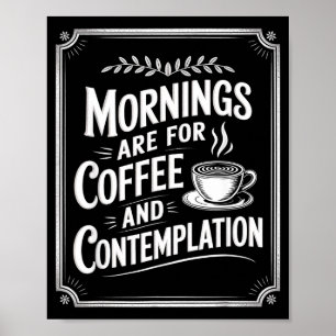 Poster Manhãs São Para Café E Contemplação Café L