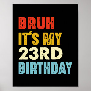 Poster Mano É Meu 23º Aniversário Idade 23 Engraçado Mulh