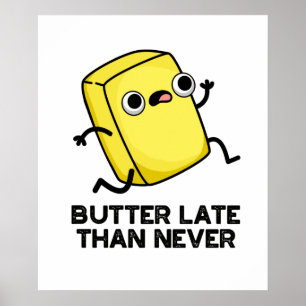 Poster Manteiga Tarde Que Nunca Engraçada Comida