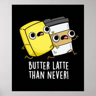 Poster Manteiga Tarde Que Nunca Engraçada Comida