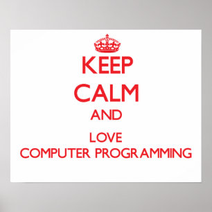 Pôster Mantenha a calma e ame a programação informátic