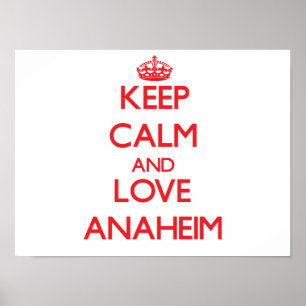 Pôster Mantenha a calma e ame Anaheim