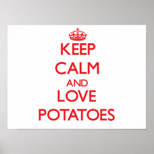 Pôster Mantenha a calma e ame batatas